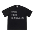 I'm Fine Everything's Fine.