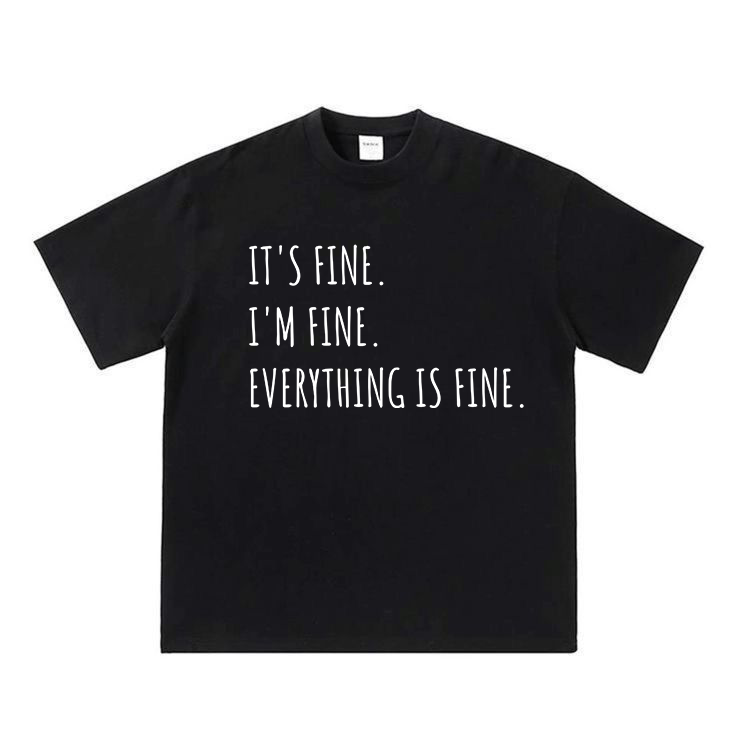I'm Fine Everything's Fine.