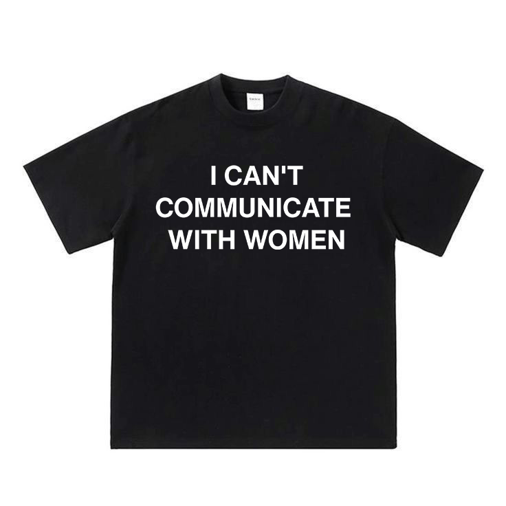 I Can't Communicate With Women.