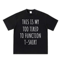 This Is My Too Tired To Function T-Shirt.