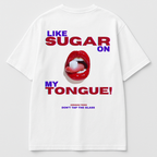 Like Sugar On My Tongue Graphic Tee
