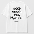 “Need Money for Protein” Streetwear Graphic Tee