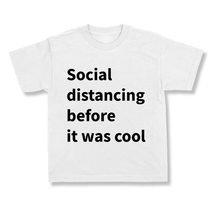 Social Distancing Before It Was Cool.